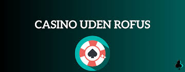 Oplev Online Casino Uden om ROFUS - Spil Frit og Sikkert