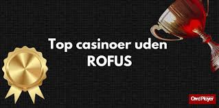 Bedste Casino Sider Uden ROFUS Spil Uden Bekymringer 1533150597