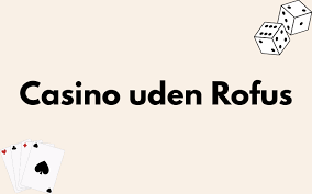 Bedste Casino Udenom Rufus En Guide til Spændende Spiloplevelser
